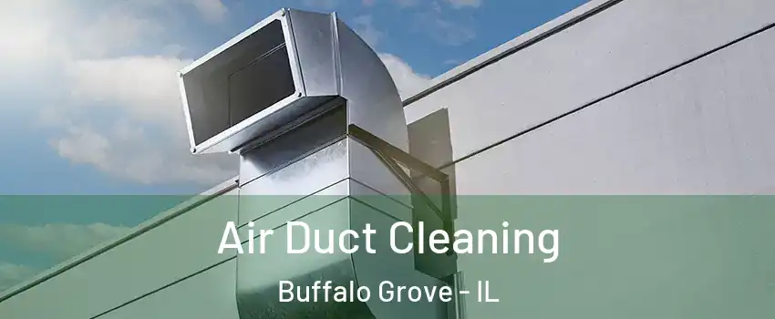  Air Duct Cleaning Buffalo Grove - IL