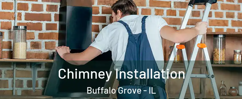  Chimney Installation Buffalo Grove - IL
