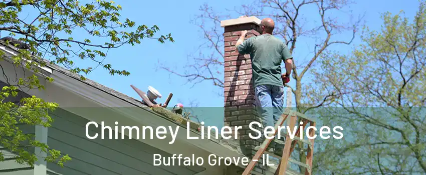  Chimney Liner Services Buffalo Grove - IL