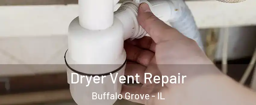  Dryer Vent Repair Buffalo Grove - IL