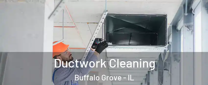  Ductwork Cleaning Buffalo Grove - IL