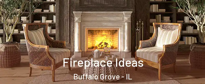  Fireplace Ideas Buffalo Grove - IL