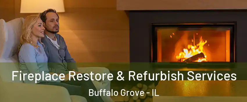  Fireplace Restore & Refurbish Services Buffalo Grove - IL