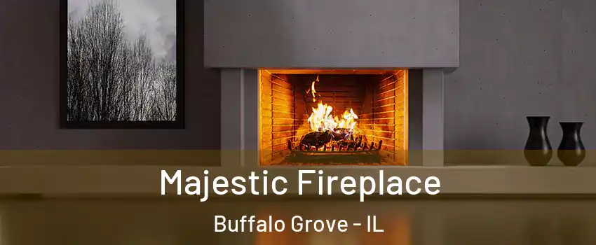  Majestic Fireplace Buffalo Grove - IL