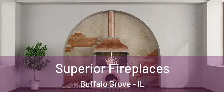  Superior Fireplaces Buffalo Grove - IL