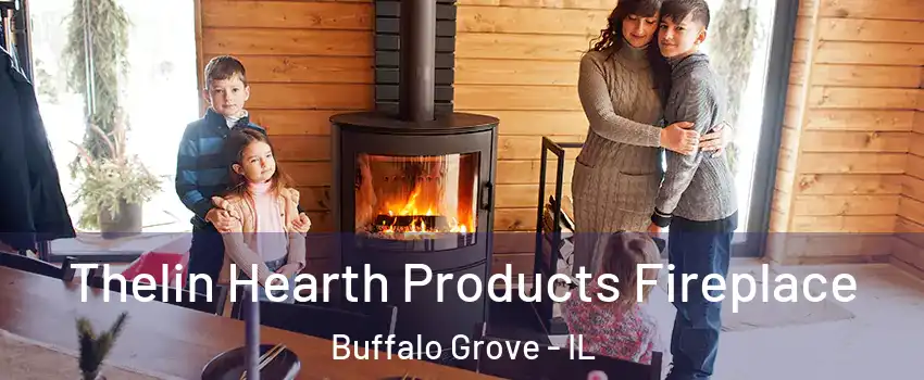  Thelin Hearth Products Fireplace Buffalo Grove - IL